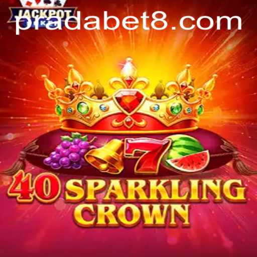 Exploring 40SparklingCrown: An Inside Look at This Exciting Pradabet Game